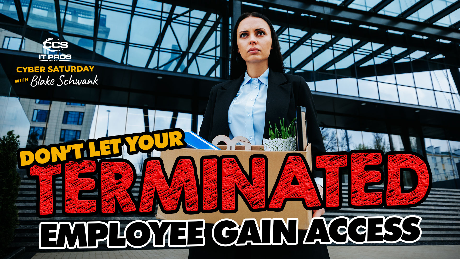 Terminated Employees Are A Business Security Threat Terminated Employees Are A Business Security Threat