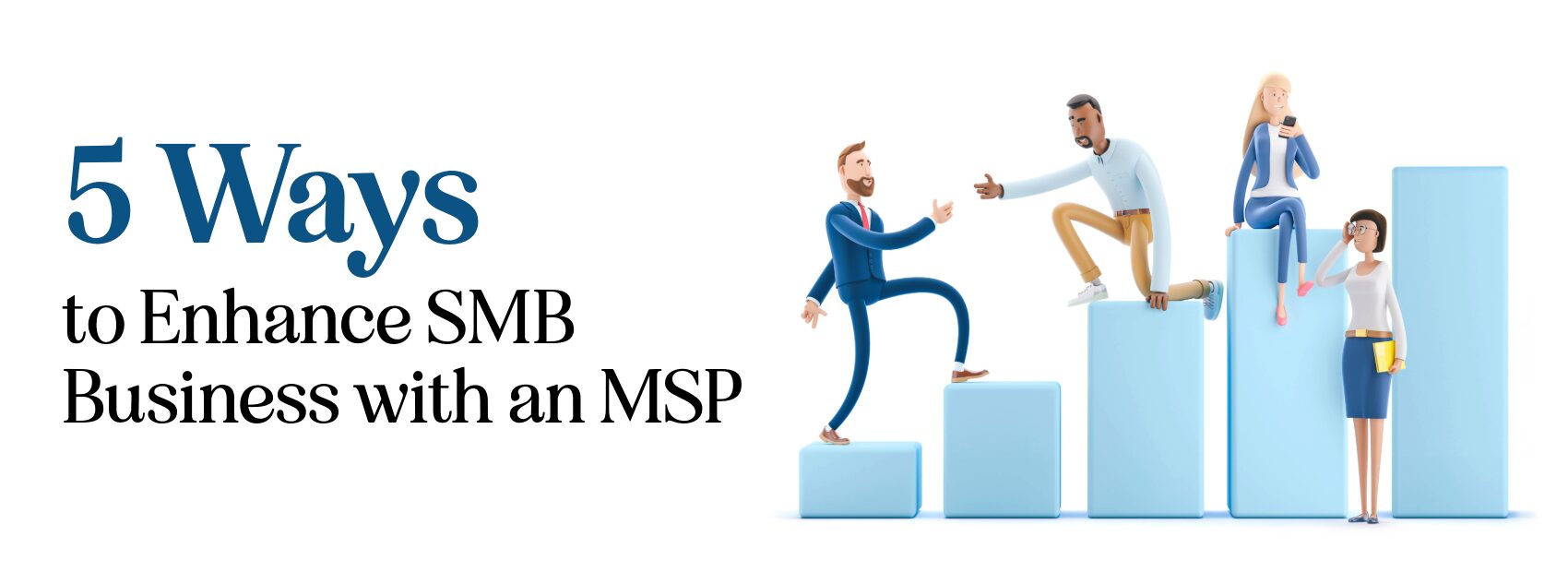 5 Ways to Enhance SMB Business with an MSP enhance SMB business with MSP