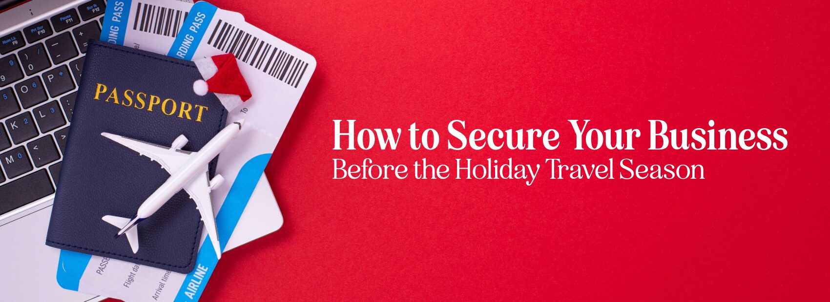 How to Secure Your Business Before the Holiday Season Holiday business security guide