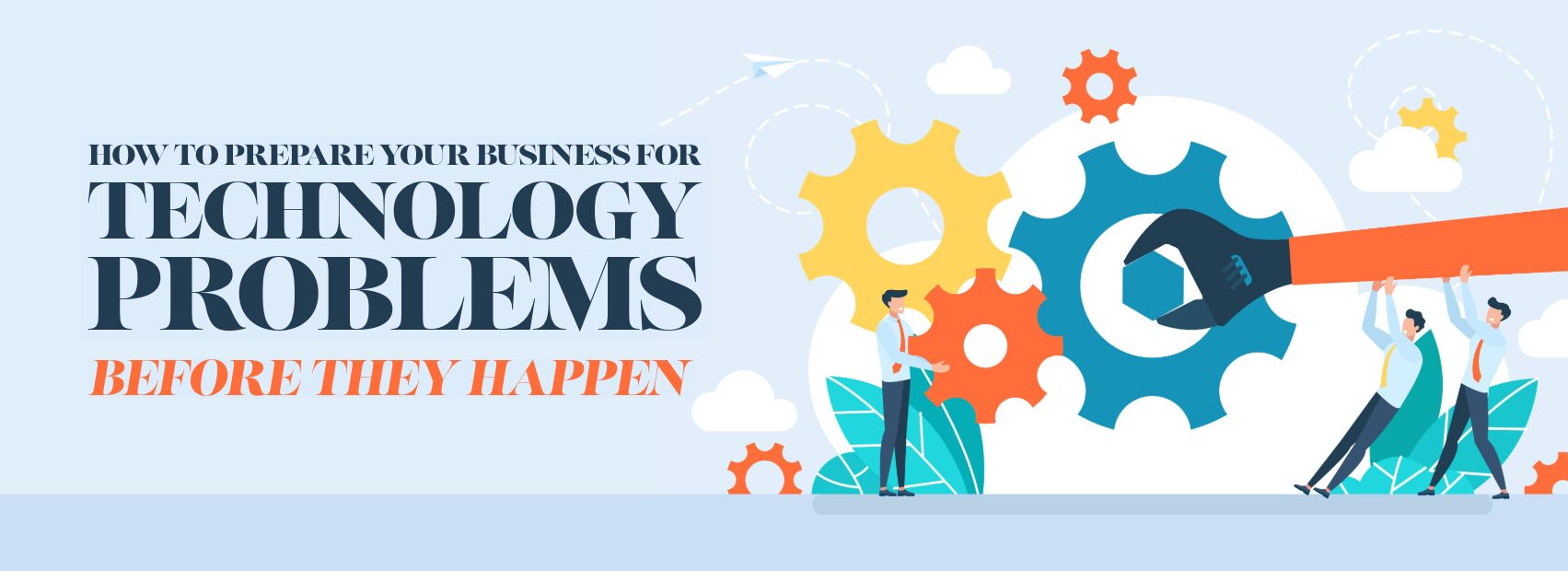 How to Prepare Your Business for Technology Problems Before They Happen Business Technology Disaster Planning